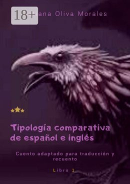 Tipolog?a comparativa de espa?ol e ingl?s. Cuento adaptado para traducci?n y recuento. Libro 1