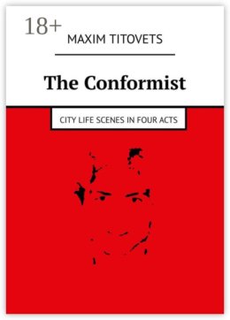 The Conformist. City life scenes in four acts