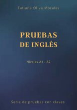 Pruebas de ingl?s. Niveles A1—A2. Serie de pruebas con claves
