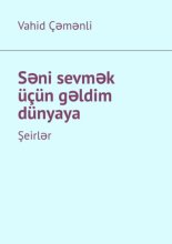 S?ni sevm?k ???n g?ldim d?nyaya. ?eirl?r