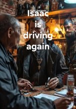 Isaac is driving again