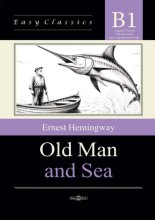 Старик и море / Old Man and Sea. Адаптированная книга на английском языке. Уровень B1 (Intermediate)